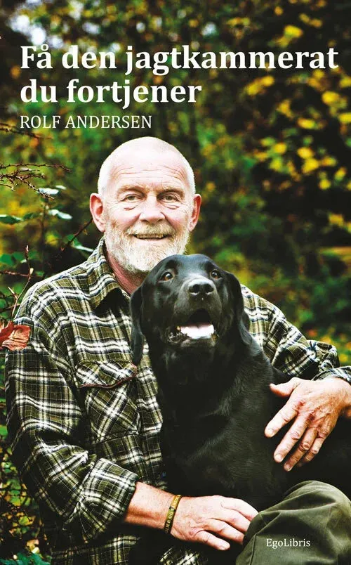 Rolf Andersen Få den jagtkammerat du fortjener bog hardback